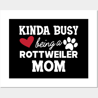 Rottweiler Dog - Kinda busy being a rottweiler mom Posters and Art